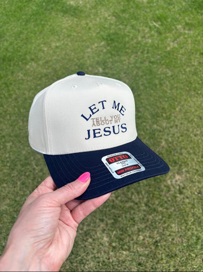 Let Me Tell You About My Jesus Ball Cap Adjustable Snap Back