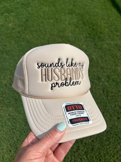 Sounds Like My Husband's Problem Foam Front Rope Trucker Hat with Adjustable Snap Back