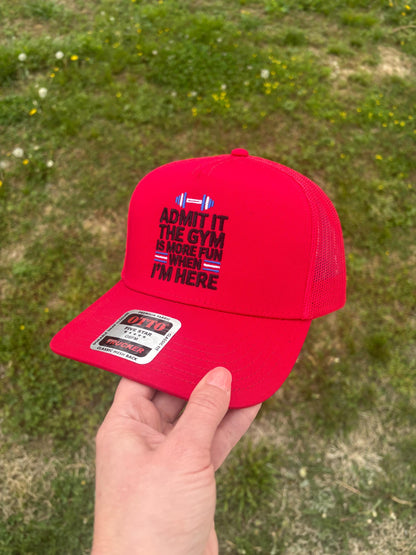 Admit It the Gym is More Fun When Im Here SnapBack Trucker Hat Ball Cap