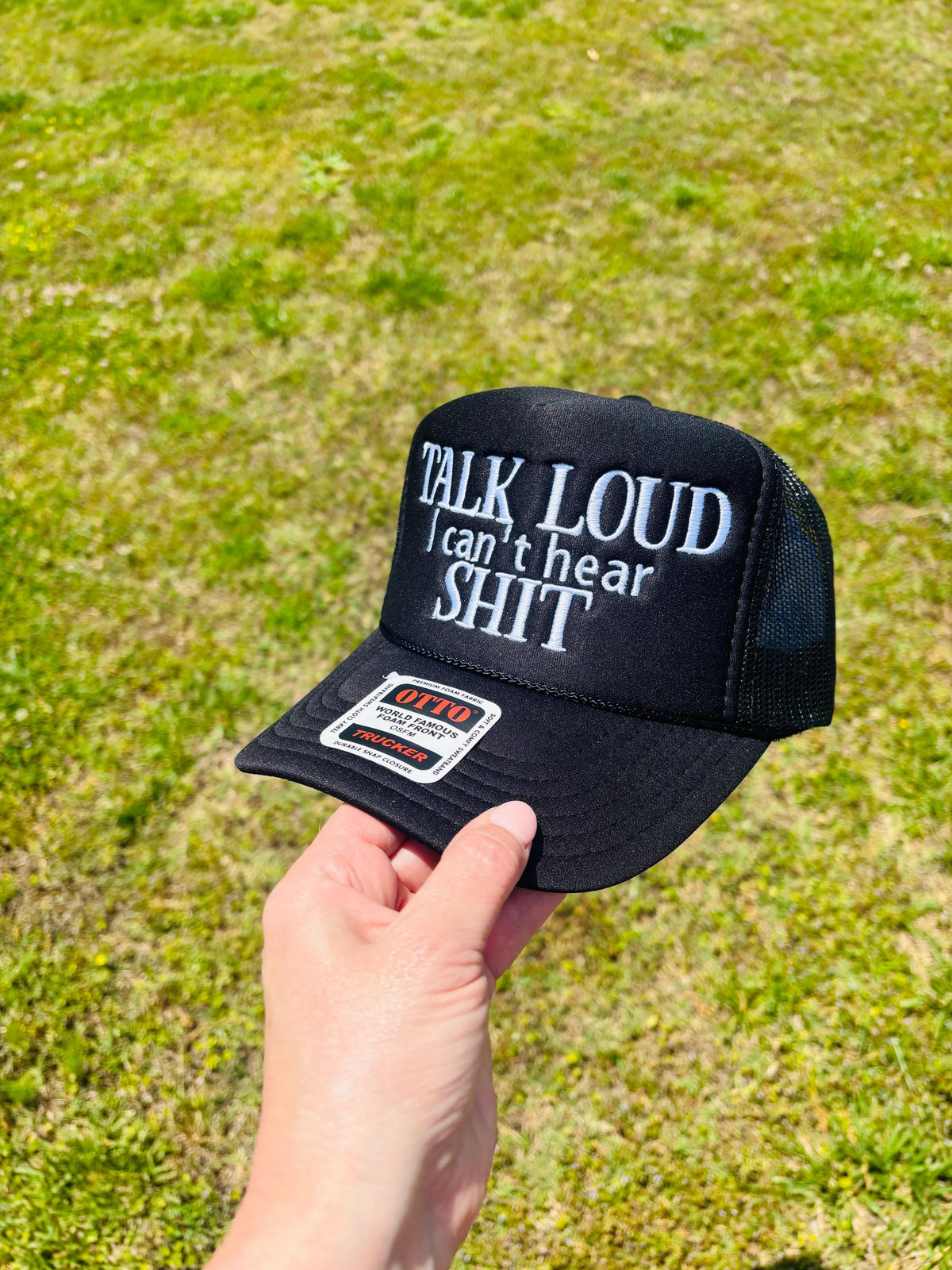 Talk Loud I Cant Hear Custom Embroidered Trucker Hat: Foam Snapback - Choose Hat Style, Color