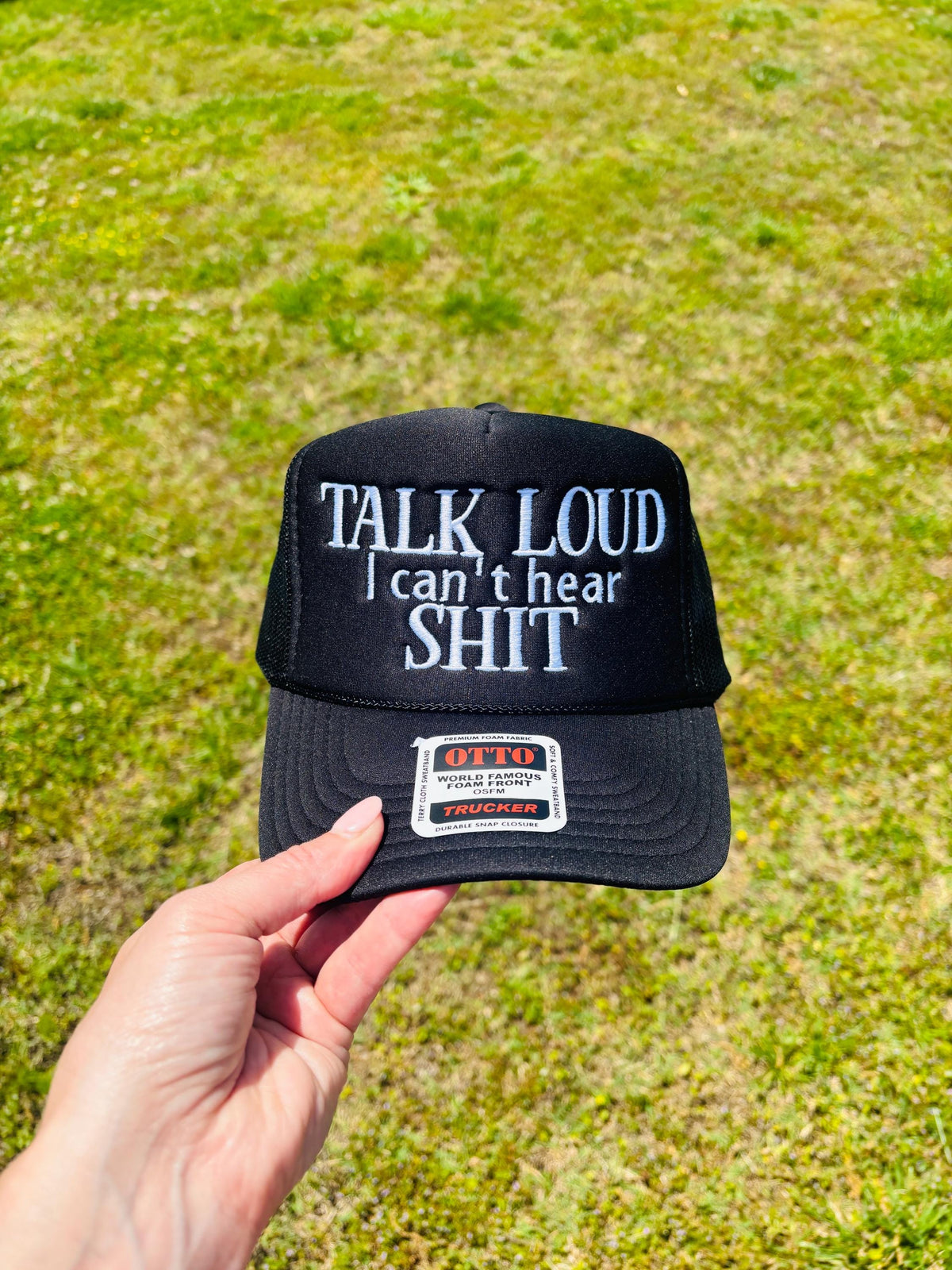 Talk Loud I Cant Hear Custom Embroidered Trucker Hat: Foam Snapback - Choose Hat Style, Color
