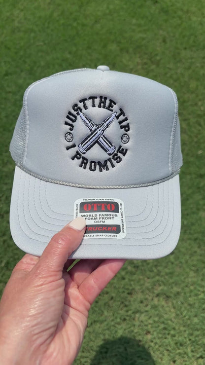 Just The Tip I Promise Foam Front Trucker Hat